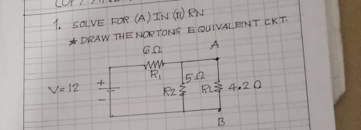 1. SOLVE FOR (A) IN (R) RN
* DRAW THE NORTONS EQUIVALENT CKT
V= 12
R23 RLS 4e2 Q
13
+
