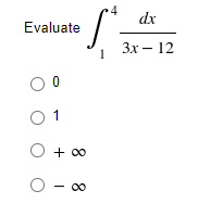 dx
|3x-12
Evaluate
Зх —
1
1
O + 00
O - 0
