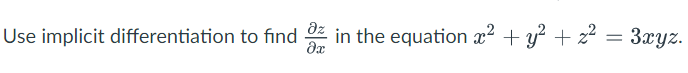 in the equation x² + y² + z² = 3xyz.
az
Use implicit differentiation to find 2
