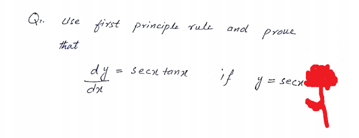 Use
first principle ruli
and
proue
that
dy=
secl teine
if
secx
%3D
