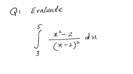 Q: Evalunte
x²- 2
du
(x-2)*
3
