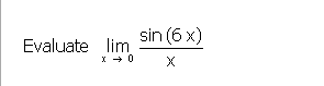 sin (6 x)
Evaluate lim
