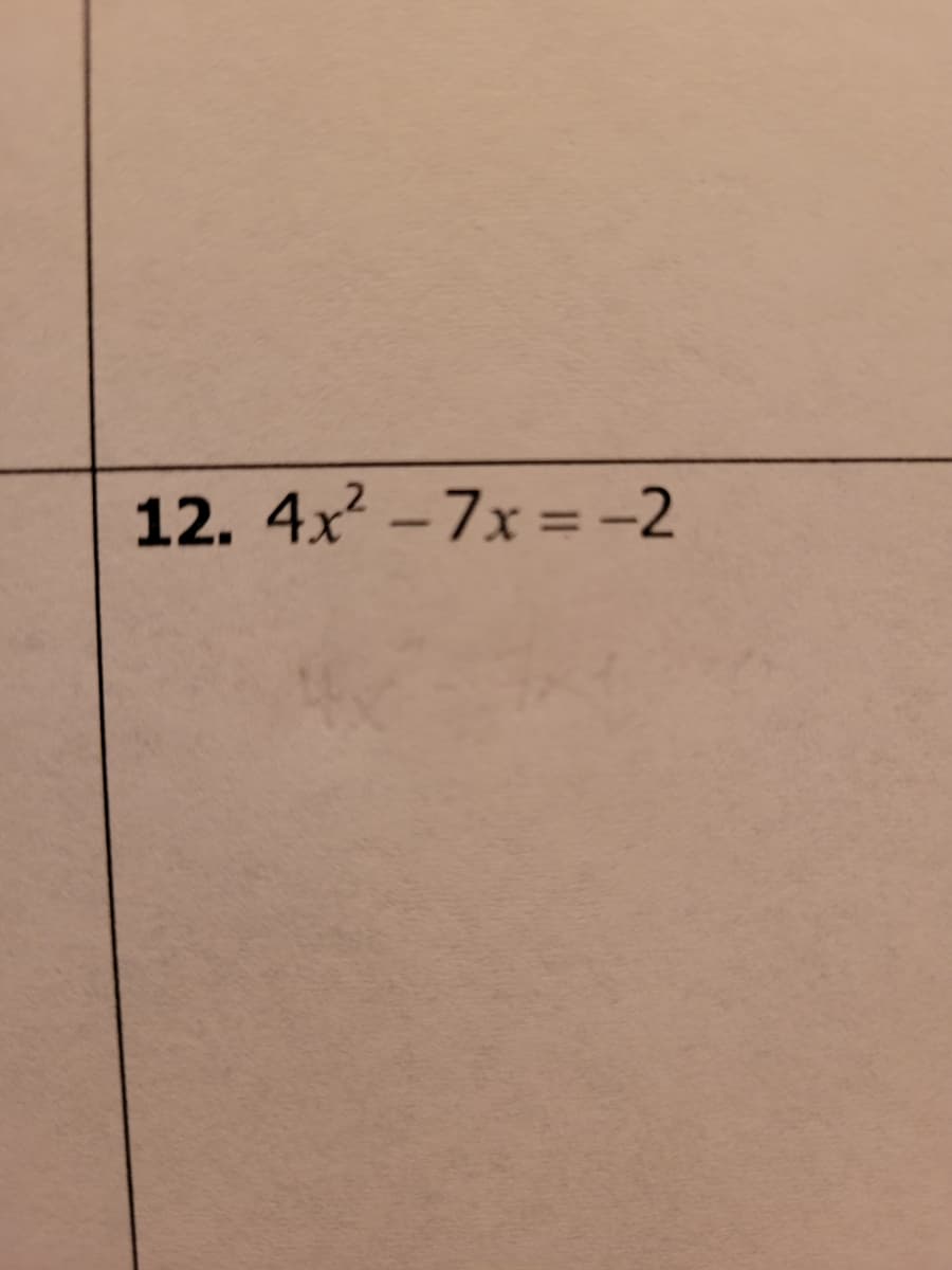 12. 4x - 7x = -2
