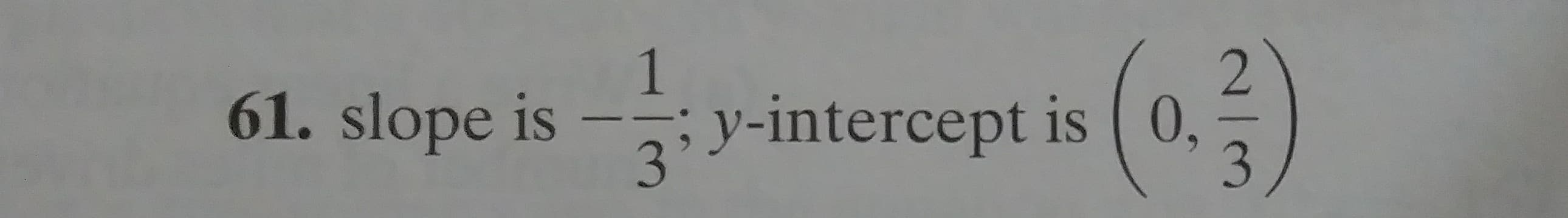1
61. slope is
3:V-intercept is (0,
3
