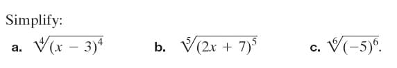 Simplify:
b. V(2x + 7)'
V-5y°.
а.
C.
„(ɛ – x)A
