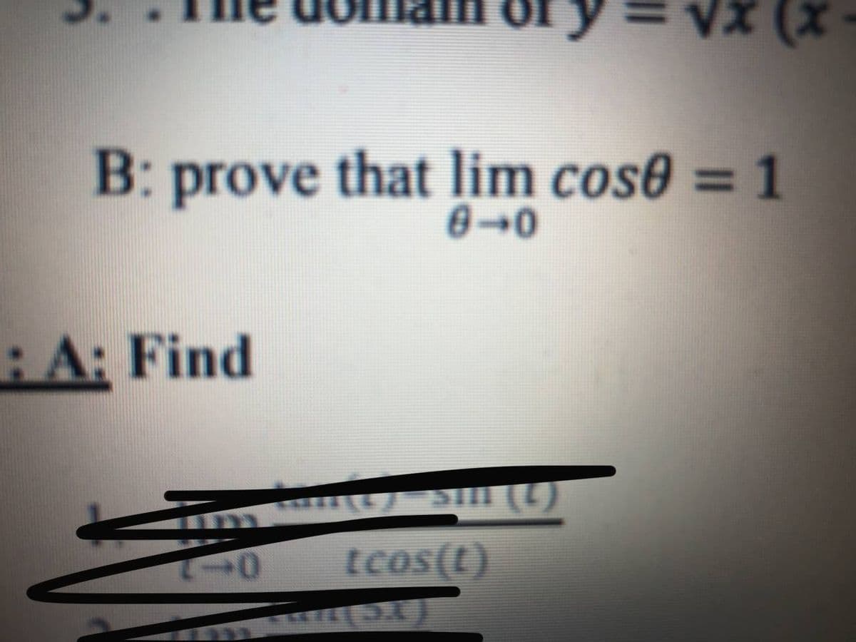 x) XA
B: prove that lim cos0 = 1
: A: Find
(2) uIS ìum
tcos(t)
