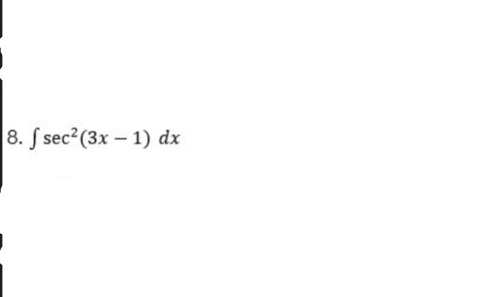 8. f sec² (3x - 1) dx