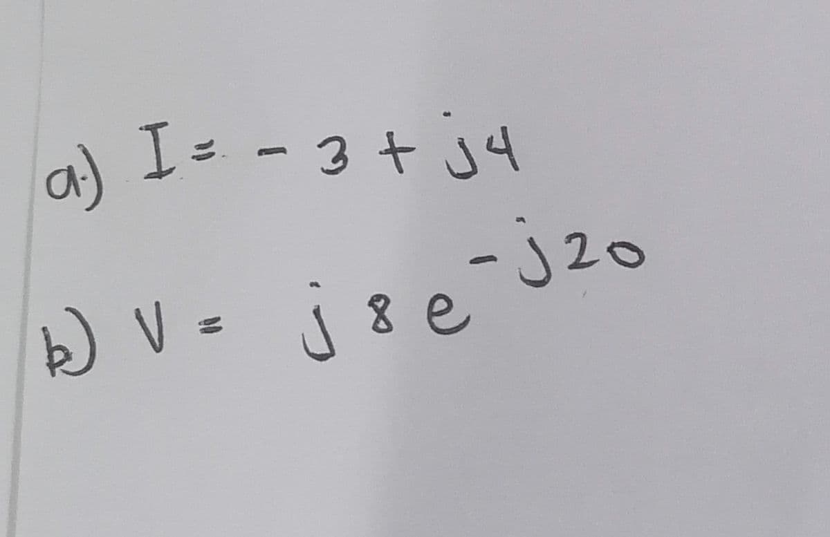 a) I= - 3 + j4
J20
