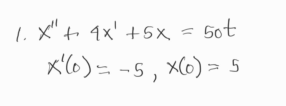 i X"t 4x'
to 4x' +5X, =
5ot
x'(6)- -5,
X(6) = 5
