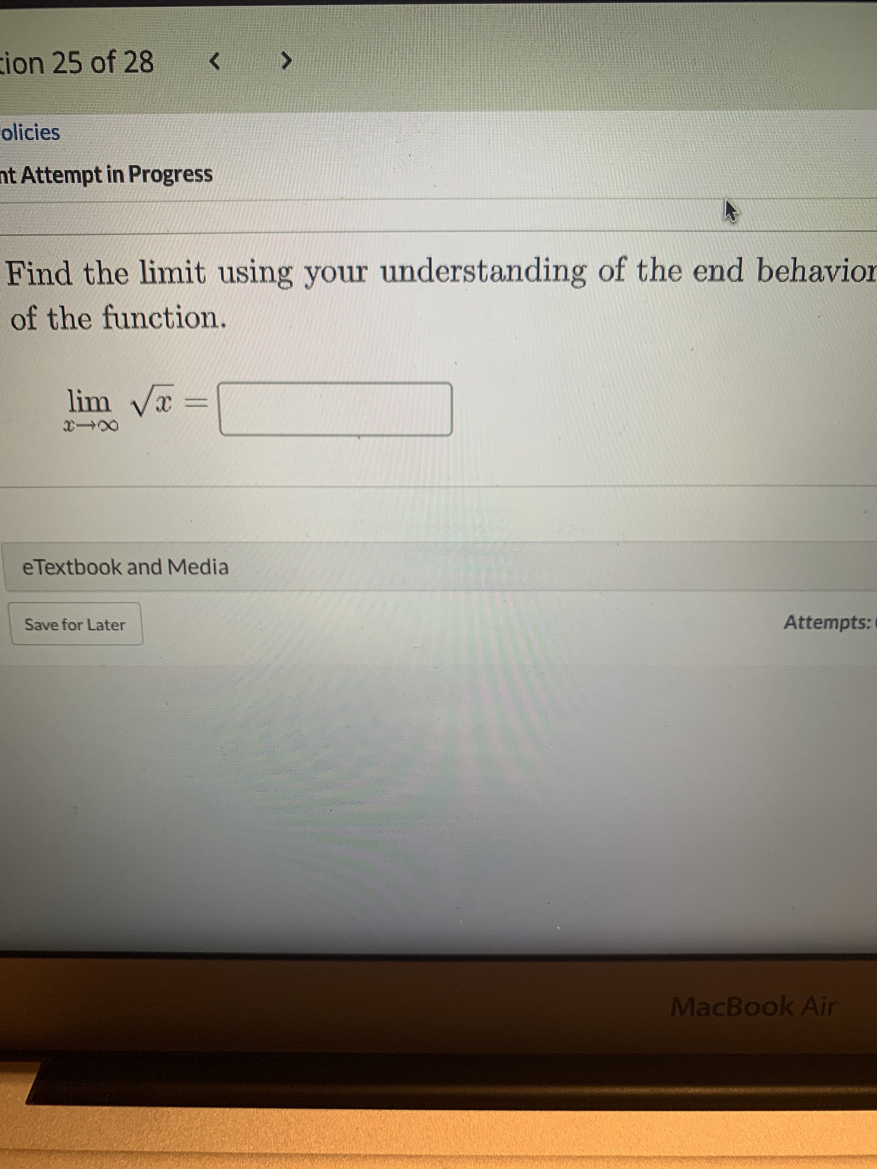 Find the limit using your understanding of the end behavi
of the function.
lim Va =
