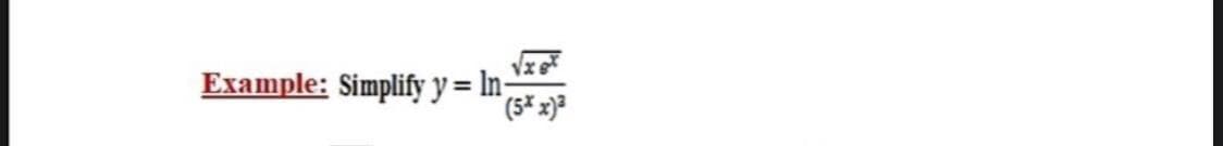Example: Simplify y = In-

