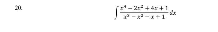 20.
x4 - 2х2 + 4х +1
х3 — х2 — х +1
