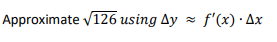 Approximate v126 using Ay
f'(x) · Ax
