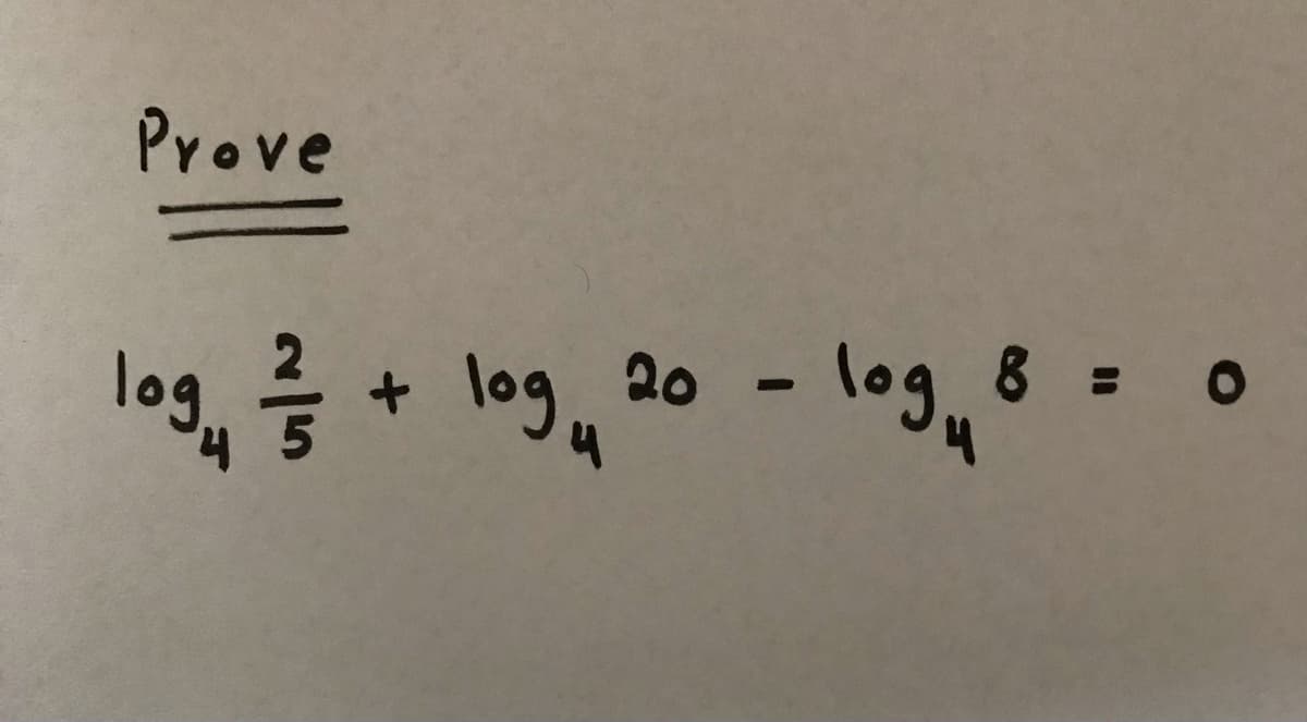 Prove
lo9, + leg, 20 - leg, -
8 = 0
