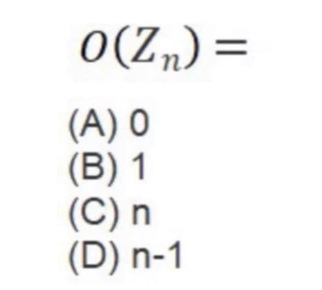 = ("z)0
(A) 0
(B) 1
(C) n
(D) n-1
