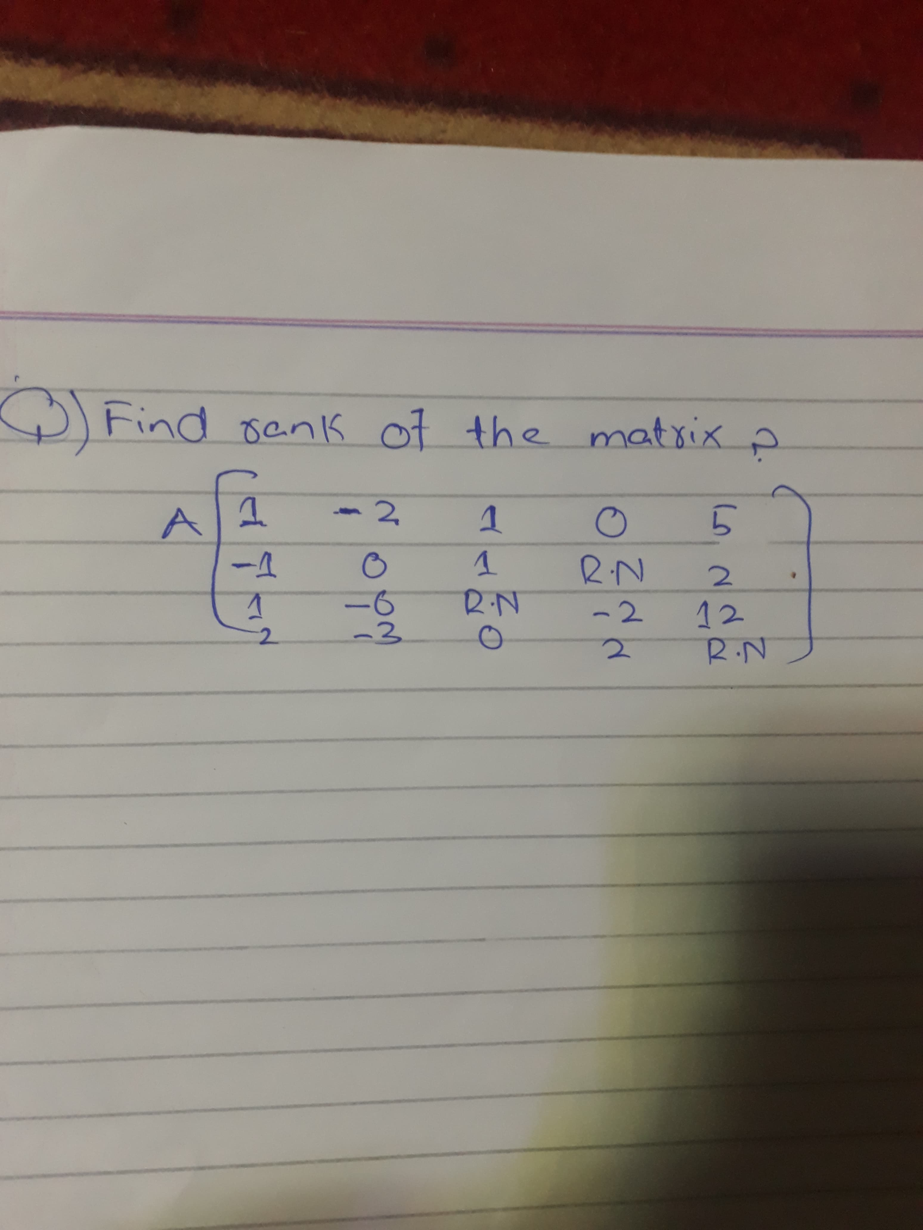 N.N
て1
て
てー
-3
こ
1.
そー
) Find oenk of the matrix p
