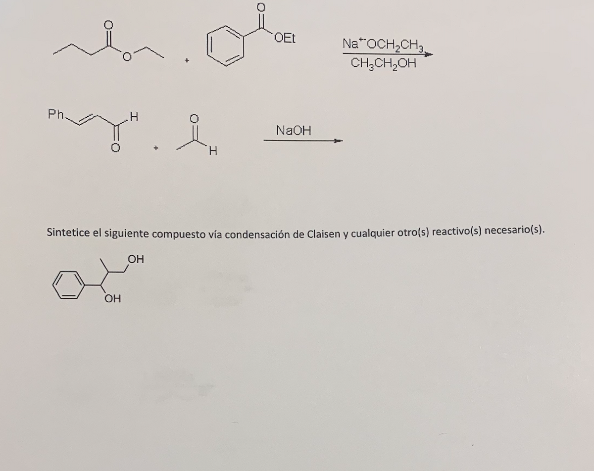 OEt
Na*OCH,CH3.
CH3CH2OH
Ph.
NaOH
H.
Sintetice el siguiente compuesto vía condensación de Claisen y cualquier otro(s) reactivo(s) necesario(s).
OH
OH
