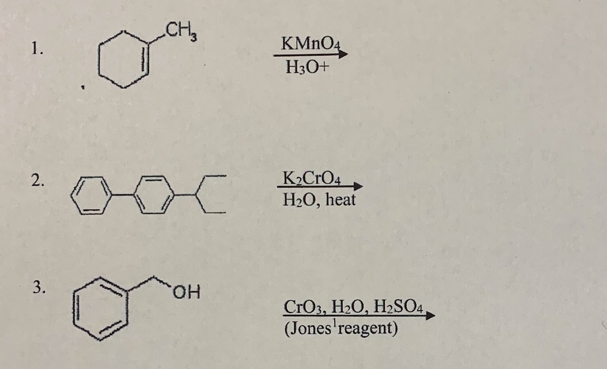 CH,
KMNO4
H3O+
1.
K2CRO4
H2O, heat
2.
3.
HO.
CrO3, H2O, H2SO4
(Jones'reagent)
