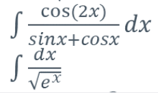cos(2x)
dx
sinx+cosx
dx
COSX
Vex
