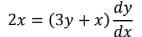 2x = (3y + x) -
dy
dx