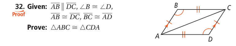 В
32. Given: AB DC, LB = ZD,
Proof
AB = DC, BC = AD
Prove: ДАВС — ДCDA
A
D
