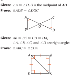 Given: ZA = LD, O is the midpoint of AD
Prove: AAOB = ADOC
A
D
Given: AB BC CD DA,
LA, LB, LC, and ZD are right angles
Prove: ДАBC ДCDA
B
