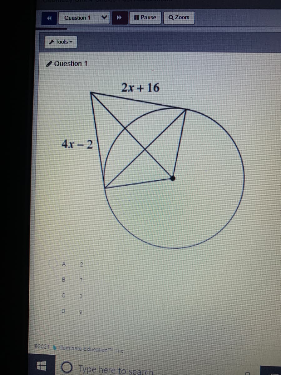 Question 1
II Pause
Q Zoom
Tools -
Question 1
2x + 16
4x 2
21
02021 luminate Education Inc.
Type here to search
