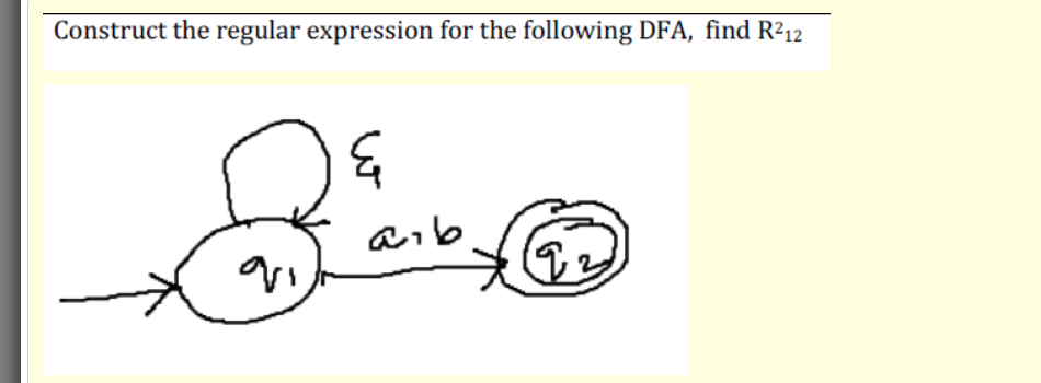 Construct the regular expression for the following DFA, find R²12
arb
