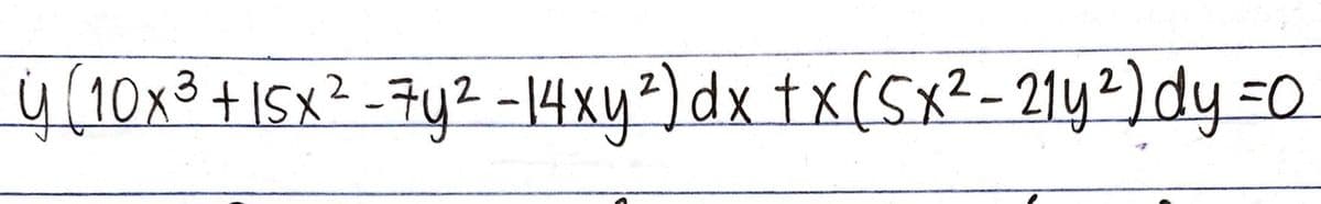 4 (10x3 + 15x² -7y2 - 14xy )dx tx(Sx?- 21y²) dys0
