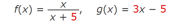 f(x)
g(x) = 3x – 5
Зх —
x + 5'
