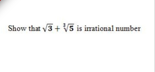 Show that 3 + V5 is irational number
