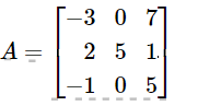 A =
[-3 0 7]
25
1.
-1 0 5