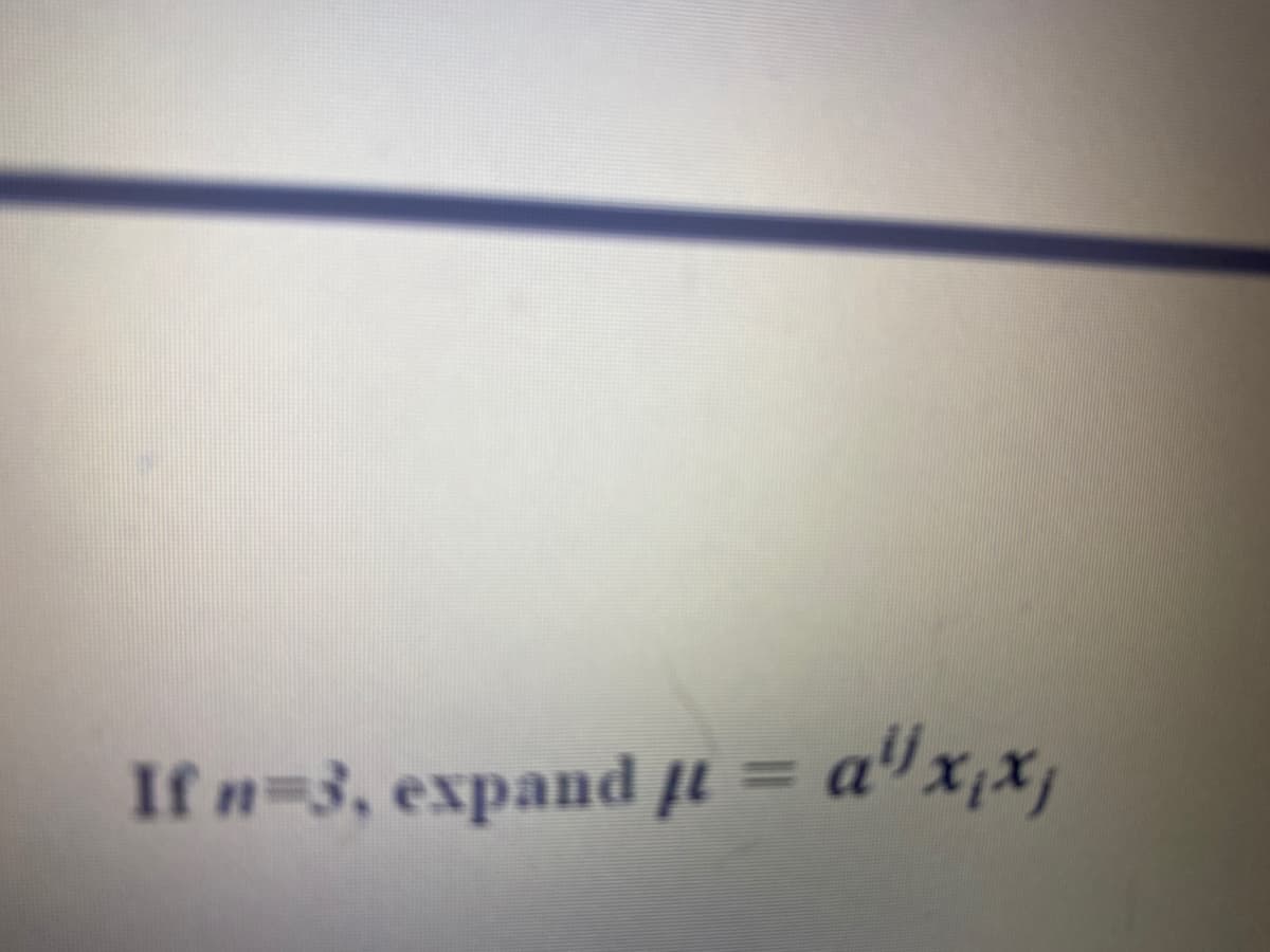 If n=3, expand µµ = a"x;xj
