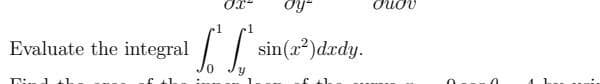 Evaluate the integral
T:..
S.C.
sin(x²)dxdy.
fil
ouov