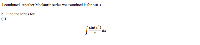 Find the series for
sin(x²)
dx
