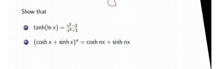 Show that
O tanh(In x) =
%3D
(cosh x + sinh x)" = cosh nx +sinh nx
