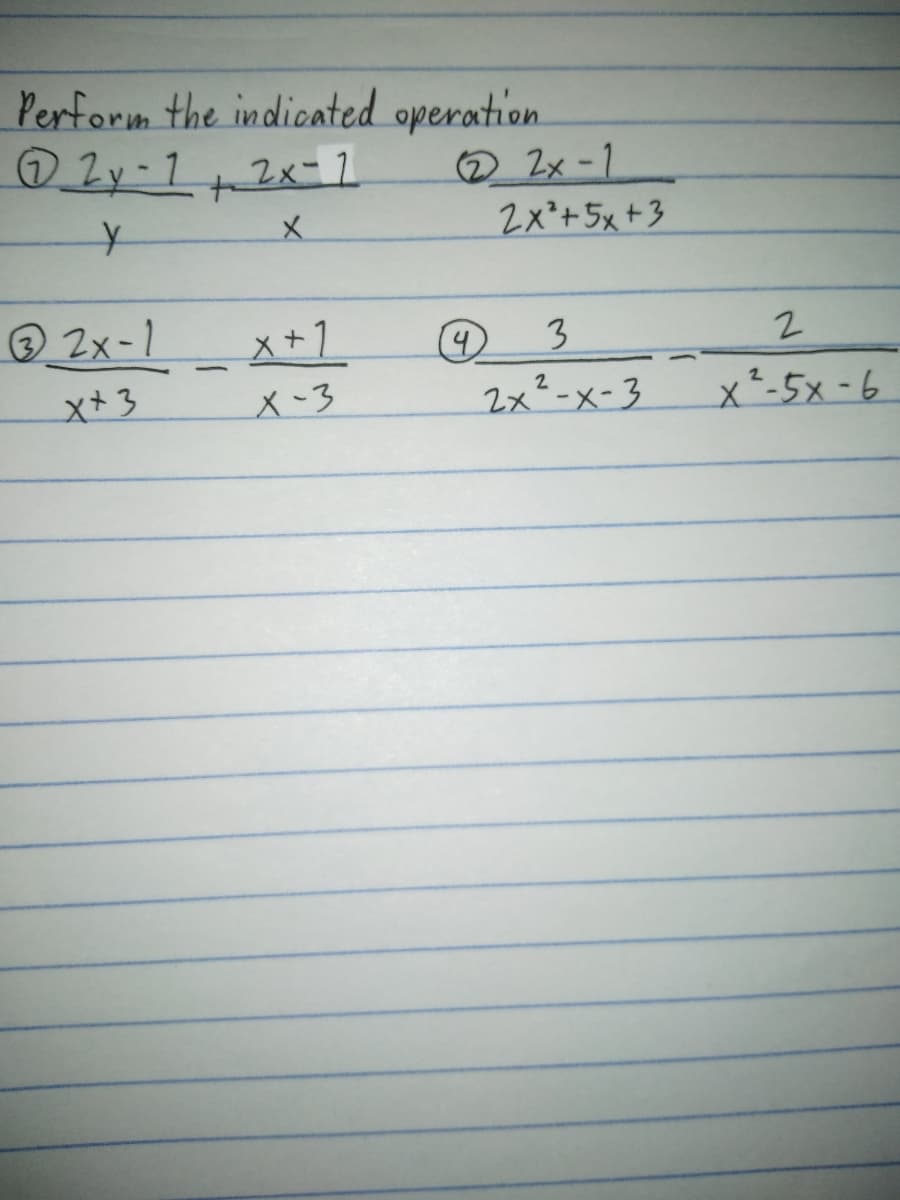 Perform the indicated operation.
@Zy-12x-1
2x-1
2x²+5x+3
® 2x-1
x+1
3
x+3
メ-3
2x²-x-3
x²-5x -6
