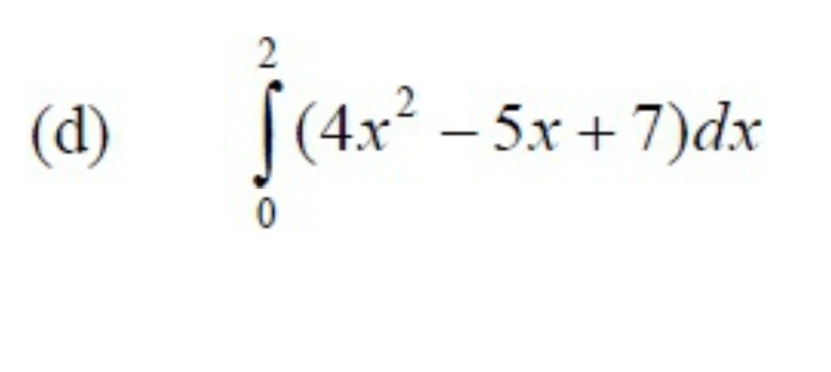 2
(d)
(4x² – 5x + 7)dx
