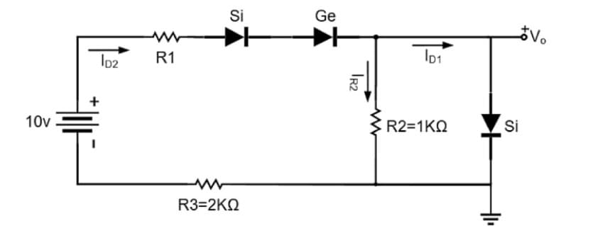 Si
Ge
ID2
R1
10v
R2=1KQ
Si
R3=2KQ
IR2
