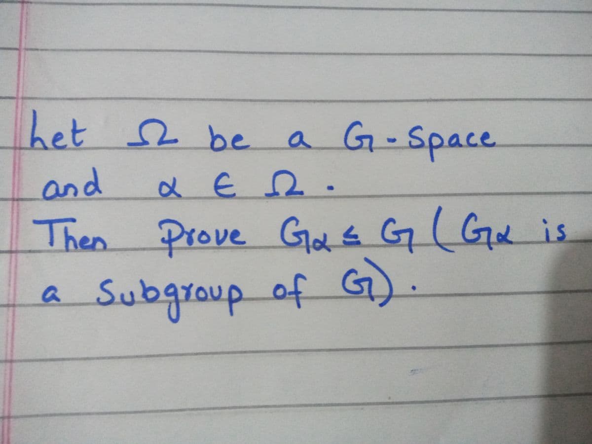 het
Let 오 be
a G-Space
and
Then Prove Gas G (Ge is
a Subgroup of G).
YOU
