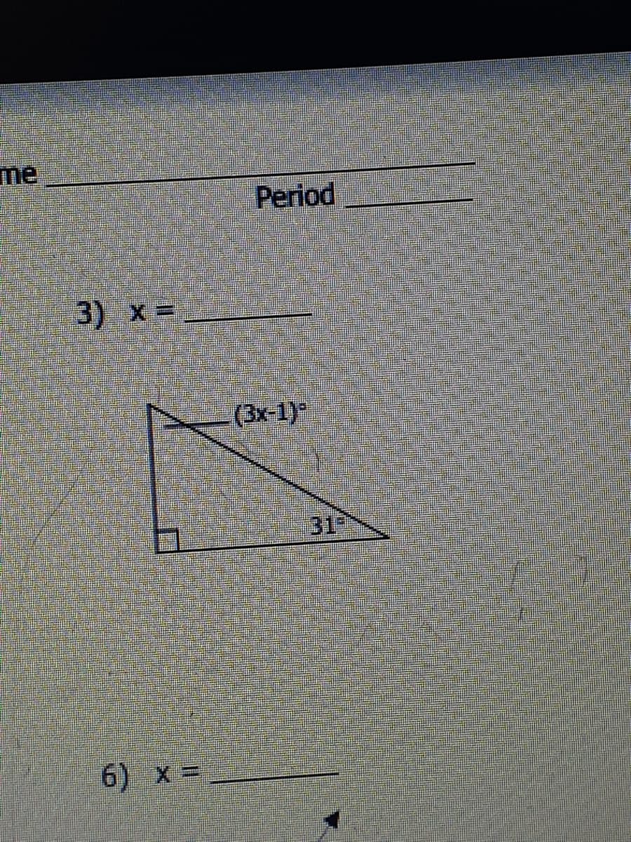 me
Period
3) x =
(3x-1)
31
6) XD
