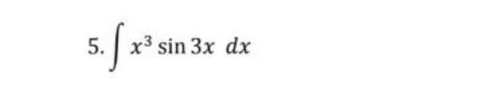 5. / x* sin 3x dx
