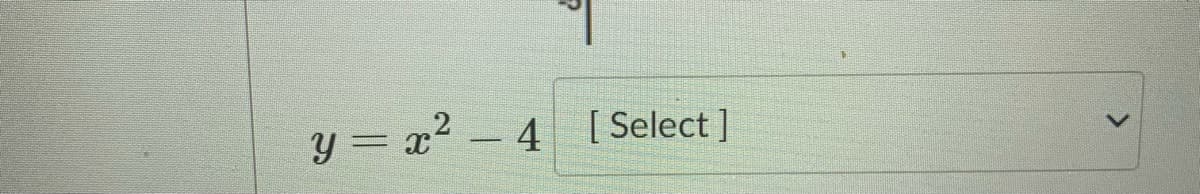 y = x- 4 [Select]
