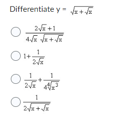 Differentiate y =z+dz
O
O
0
O
2√x+1
488 +8
1
2√x
1
2√x
+
1
2x+dx
1