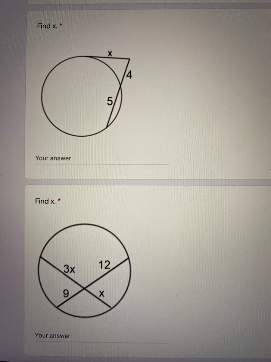 Find x.
5
Your answer
Find x. *
12
3x
Your answer
A.
