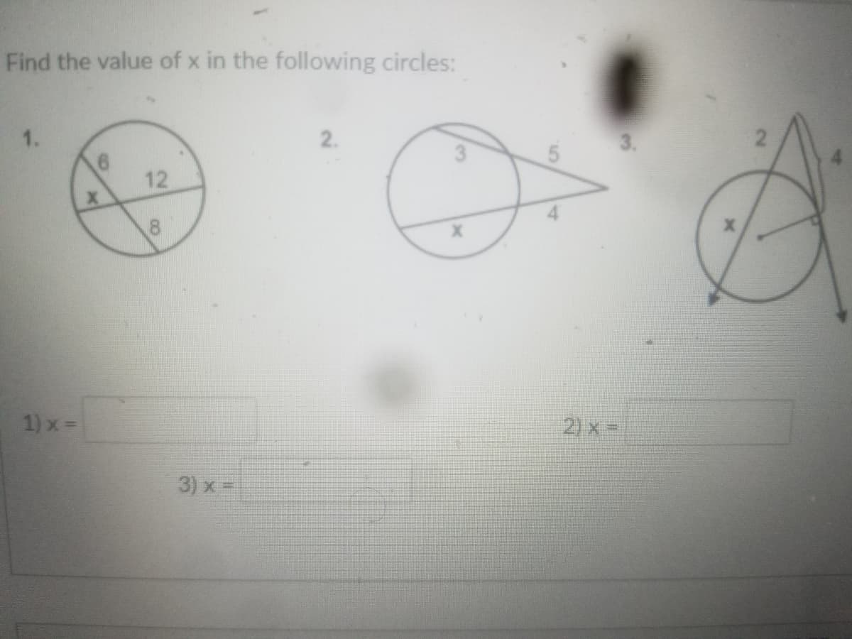 Find the value of x in the following circles:
12
8.
1) x =
2) x =
3) x D

