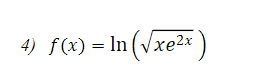 4) f(x) = In (Vxe2x)
