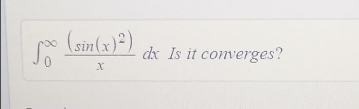 (sin(x)²)
dx Is it converges?
