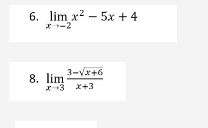 6. lim x? – 5x + 4
x→-2
3-Vx+6
8. lim
x→3
x+3
