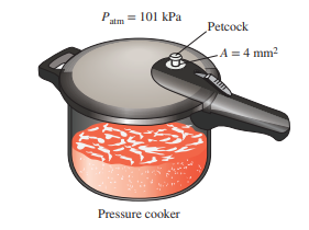 Palm = 101 kPa
Petcock
-A = 4 mm?
Pressure cooker
